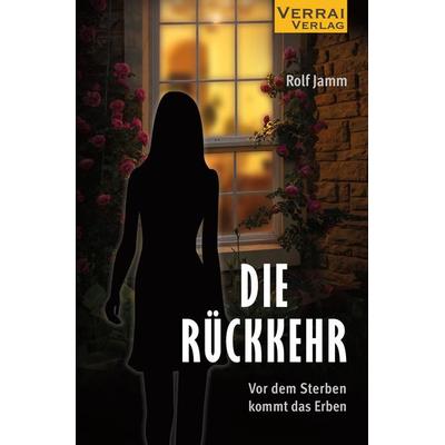 Die Rückkehr -, Taschenbuch von Rolf Jamm, Verrai-Verlag, 978-3-910919-23-5