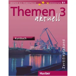 Themen aktuell 3. Kursbuch, Schulbücher von Michaela Perlmann-Balme, Dörte Weers, Andreas Tomaszewski, Martin Guhl, Werner Bönzli