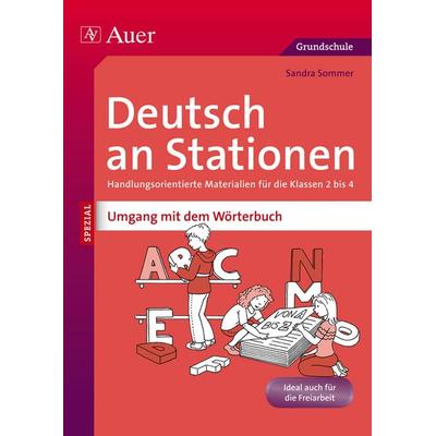 Deutsch an Stationen: Umgang mit dem Wörterbuch, Geheftet von Sandra Sommer, Auer Verlag in der AAP Lehrerwelt GmbH, 978-3-403-07430-4