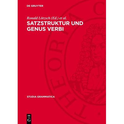Satzstruktur und Genus verbi, Gebundene Ausgabe von , De Gruyter, 978-3-11-270968-9