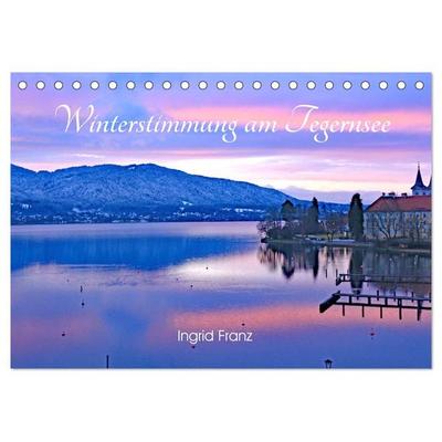 Winterstimmung am Tegernsee (Tischkalender 2027 DIN A5 quer), CALVENDO Monatskalender