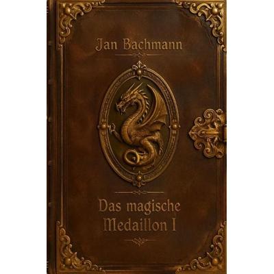 Das magische Medaillon / Das magische Medaillon I, Taschenbuch von Jan Bachmann, Epubli, 978-3-565-58577-9