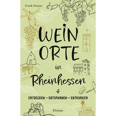 Weinorte in Rheinhessen, Taschenbuch von Frank Hamm, Droste Verlag GmbH, 978-3-7700-2452-0