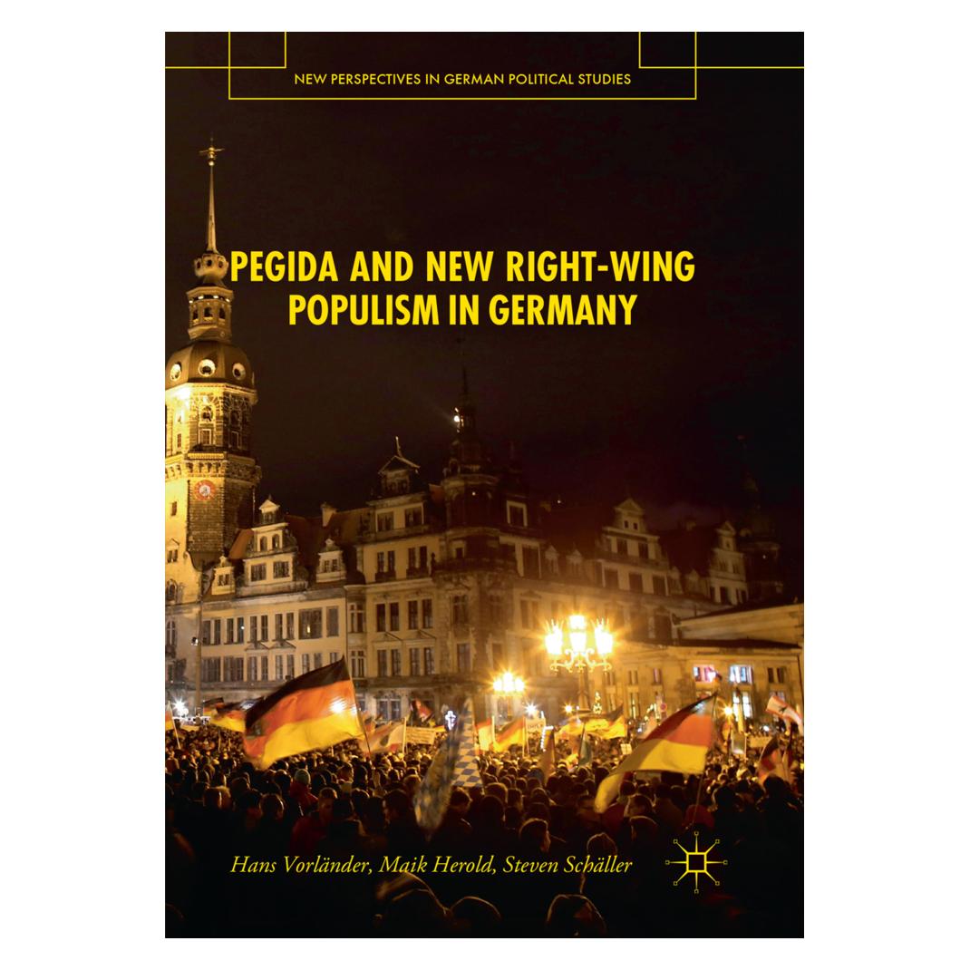 Springer PEGIDA and New Right-Wing Populism in Germany (Englisch, Softcover, Hans Vorländer, Maik Herold, Steven Schäller) (56056983)