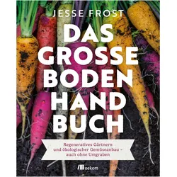 Frost:Das grosse Boden-Handbuch, Ratgeber von Frauke Bahle, Benedikt Bösel, Martina Wiese, Jesse Frost
