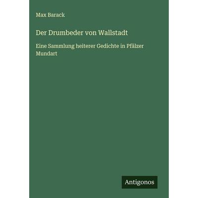 Der Drumbeder von Wallstadt, Gebundene Ausgabe von Max Barack, Antigonos Verlag, 978-3-563-44149-7
