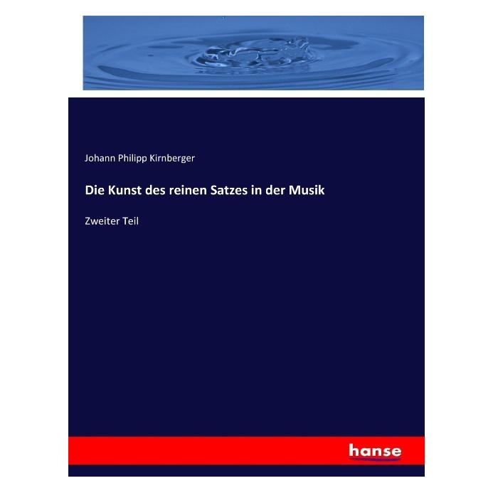 Hansebooks Die Kunst des reinen Satzes in der Musik (Deutsch, Softcover, Johann Philipp Kirnberger) (55873503)