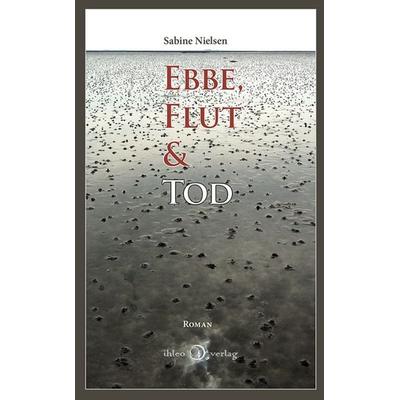 Ebbe, Flut & Tod, Taschenbuch von Sabine Nielsen, Ihleo verlag