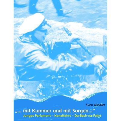 Mit Kummer und mit Sorgen, Taschenbuch von Sven Kindler, BoD – Books on Demand, 978-3-8334-7265-7