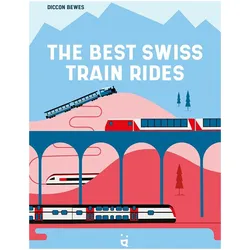 The Best Swiss Train Rides, Reisebücher von Diccon Bewes