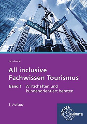 Motte, Günter de la - All inclusive - Fachwissen Tourismus Band 1: Wirtschaften und kundenorientiert beraten - Preis vom 12.10.2026 11:37:12 h
