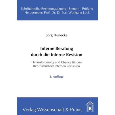 Interne Beratung durch die Interne Revision., Taschenbuch von Jörg Hunecke, Verlag Wissenschaft & Praxis, 978-3-89673-271-2