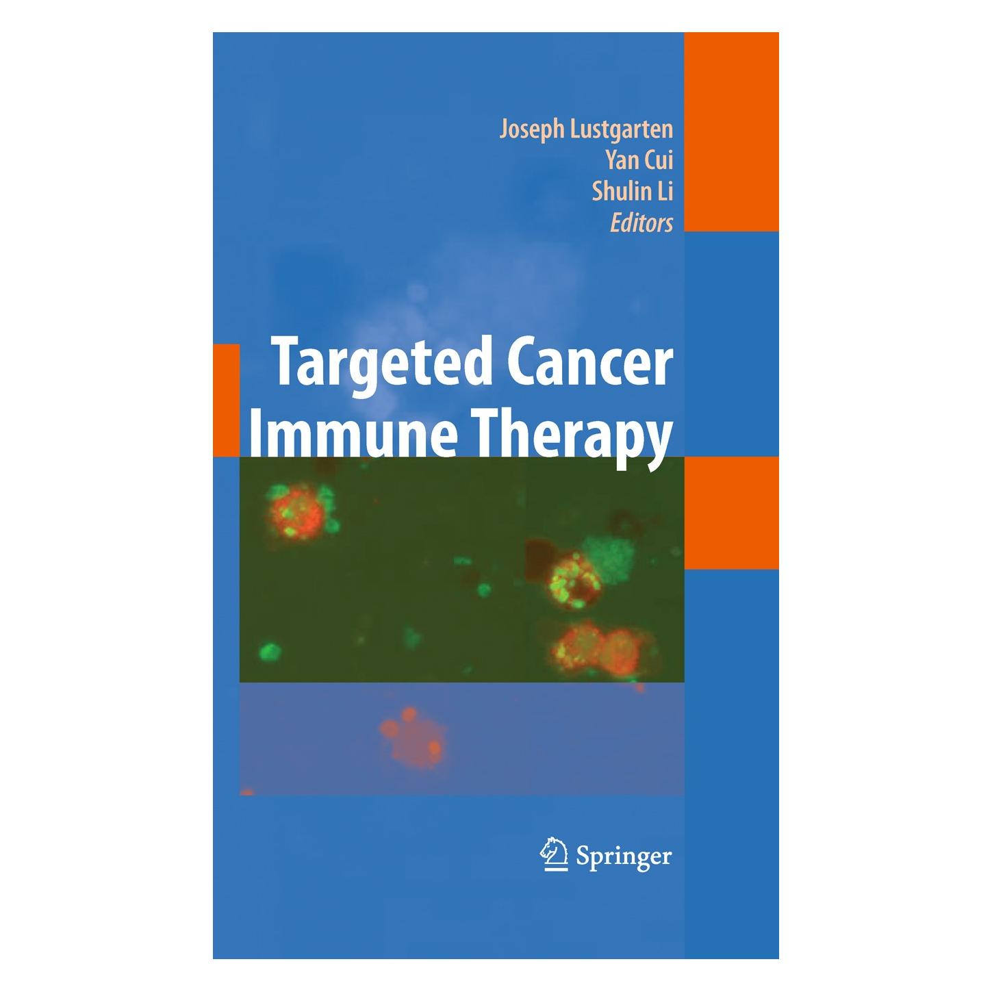 Springer Targeted Cancer Immune Therapy (Englisch, Hardcover, Joseph Lustgarten, Shulin Li, Yan Cui) (9781441901699)