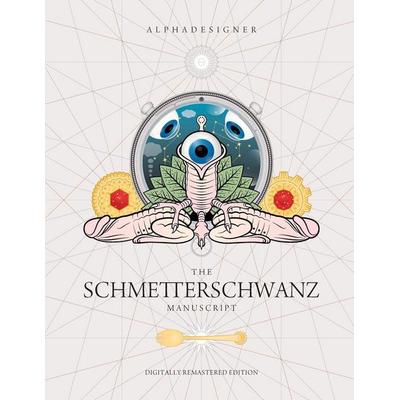 The Schmetterschwanz Manuscript, Taschenbuch von Alphadesigner, Alphadesigner, 978-84-09-33883-2