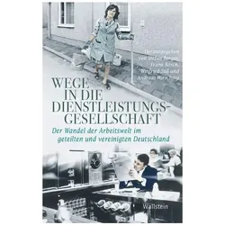 Wege in die Dienstleistungsgesellschaft, Fachbücher von Stefan Berger, Frank Bösch, Andreas Wirsching, Winfried Süss