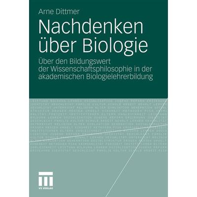 Nachdenken über Biologie, Taschenbuch von Arne Dittmer, VS Verlag für Sozialwissenschaften, 978-3-531-17396-2