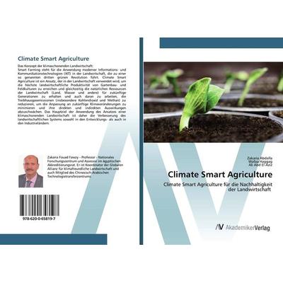 Climate Smart Agriculture, Taschenbuch von Zakaria Abdalla,Wafaa Haggag,Ali Abd El-Aziz, AV Akademikerverlag, 978-620-0-65819-7
