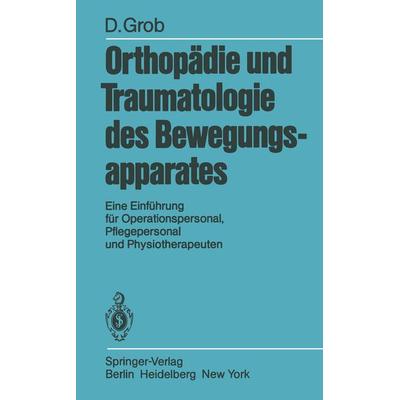 Orthopädie und Traumatologie des Bewegungsapparats, Taschenbuch von D. Grob, Springer Berlin, 978-3-540-11407-9