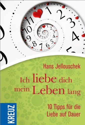 Hans Jellouschek - Ich liebe dich mein Leben lang: 10 Tipps für die Liebe auf Dauer - Preis vom 05.10.2026 03:47:11 h