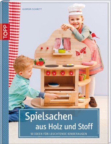 Gudrun Schmitt - Spielsachen aus Holz und Stoff: 50 Ideen für leuchtende Kinderaugen - Preis vom 09.10.2026 07:28:09 h