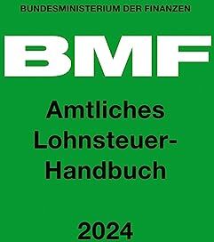 Bundesministerium der Finanzen - Amtliches Lohnsteuer-Handbuch 2024 - Preis vom 09.10.2026 07:28:09 h