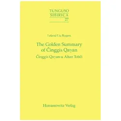The Golden Summary of Cinggis QaGammaan, Fachbücher von Leland L Rogers, Leland Liu Rogers