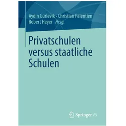 Privatschulen versus staatliche Schulen, Fachbücher von Christian Palentien, Robert Heyer, Aydin Gürlevik