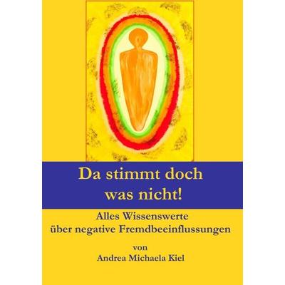 Da stimmt doch was nicht!, Taschenbuch von Andrea Michaela Kiel, BoD – Books on Demand, 978-3-8391-6189-0