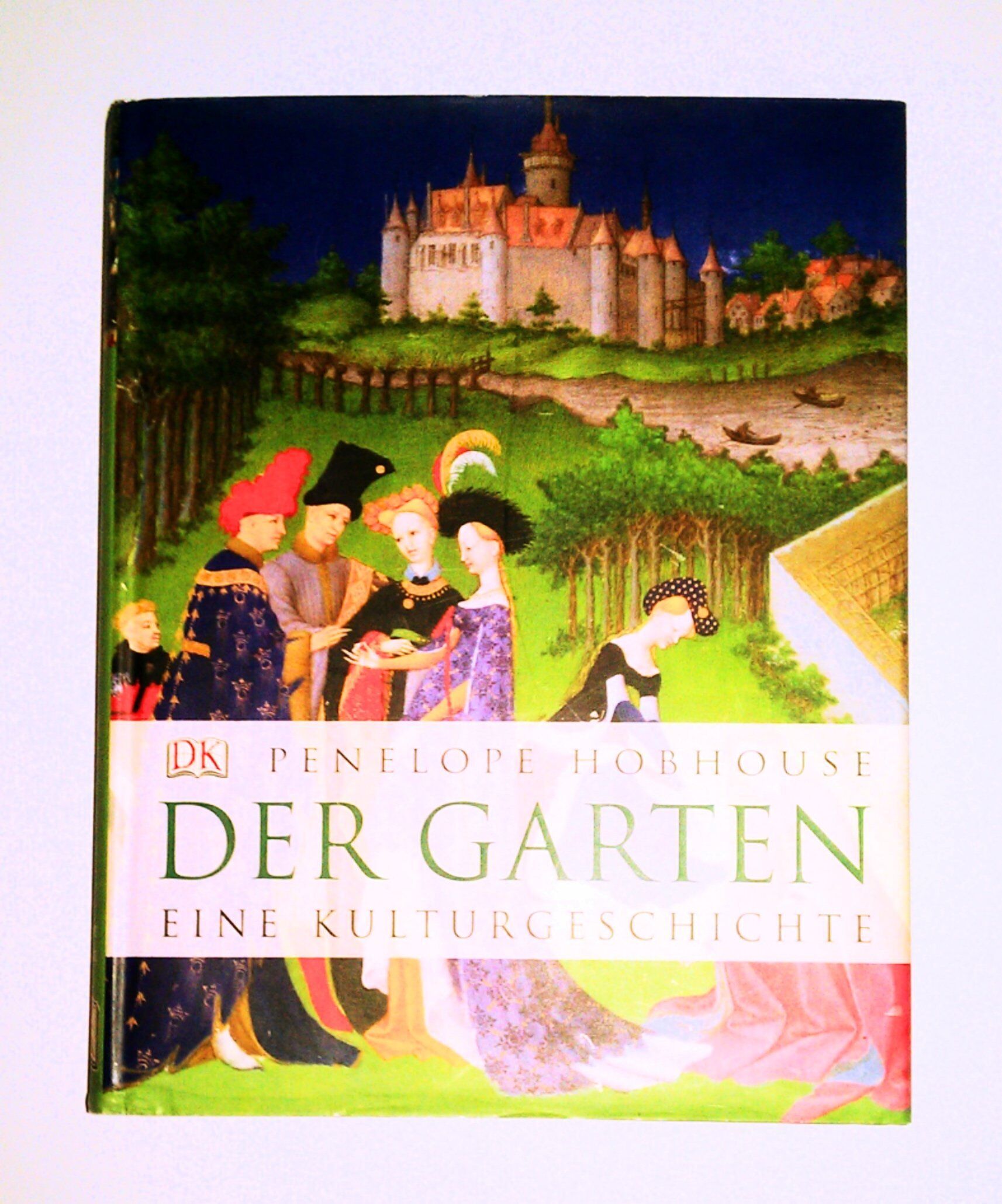 Penelope Hobhouse - Der Garten: Eine Kulturgeschichte - Preis vom 19.10.2026 19:33:35 h