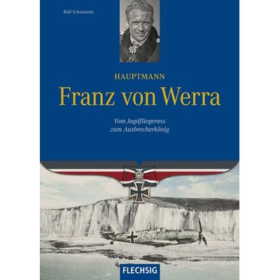 Hauptmann Franz von Werra, Gebundene Ausgabe von Ralf Schumann, Flechsig, 978-3-8035-0069-4