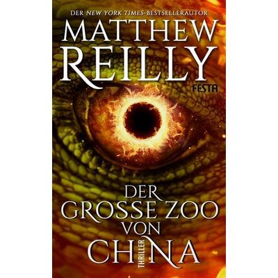 Der Große Zoo von China, Taschenbuch von Matthew Reilly, Festa, 978-3-86552-562-8