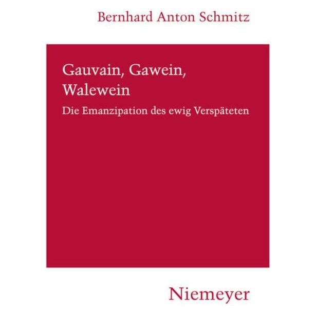 De Gruyter Gauvain, Gawein, Walewein (Deutsch, Hardcover, Bernhard Anton Schmitz) (7762962)