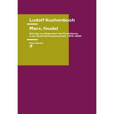 Marx, feudal, Taschenbuch von Ludolf Kuchenbuch, Dietz Vlg Bln, 978-3-320-02390-4