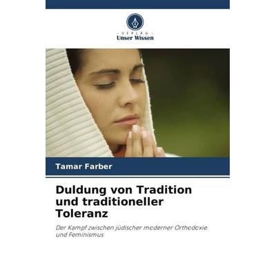Duldung von Tradition und traditioneller Toleranz, Taschenbuch von Tamar Farber, Verlag Unser Wissen, 978-620-2-95455-6