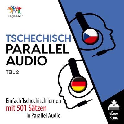 Tschechisch Parallel Audio - Teil 2 - , Audio, 9781922599582