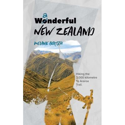 Wanderful New Zealand, Taschenbuch von Melanie Bertsch, BoD – Books on Demand, 978-3-7543-2918-4