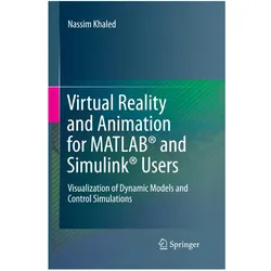 Virtual Reality and Animation for MATLAB and Simulink Users, Fachbücher von Nassim Khaled