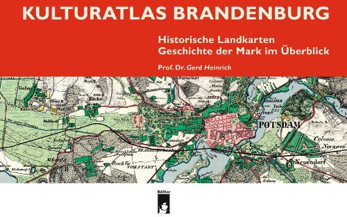 Gerd Heinrich - Kulturatlas Brandenburg: Historische Landkarten, Geschichte der Mark im Überblick - Preis vom 10.10.2026 11:48:34 h