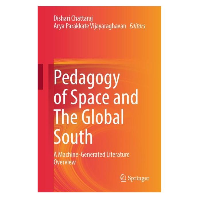 Springer Pedagogy of Space and The Global South (Englisch, Hardcover, Arya Parakkate Vijayaraghavan, Dishari Chattaraj) (63702046)