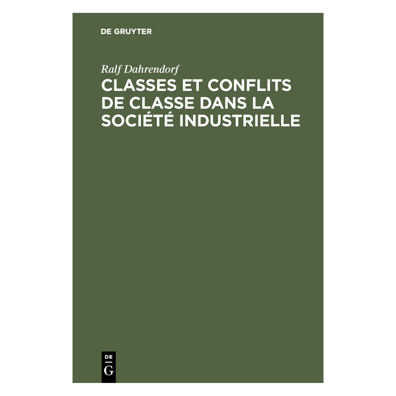 De Gruyter Classes et conflits de classe dans la société industrielle (Französisch, Hardcover, Ralf Dahrendorf) (71876556)