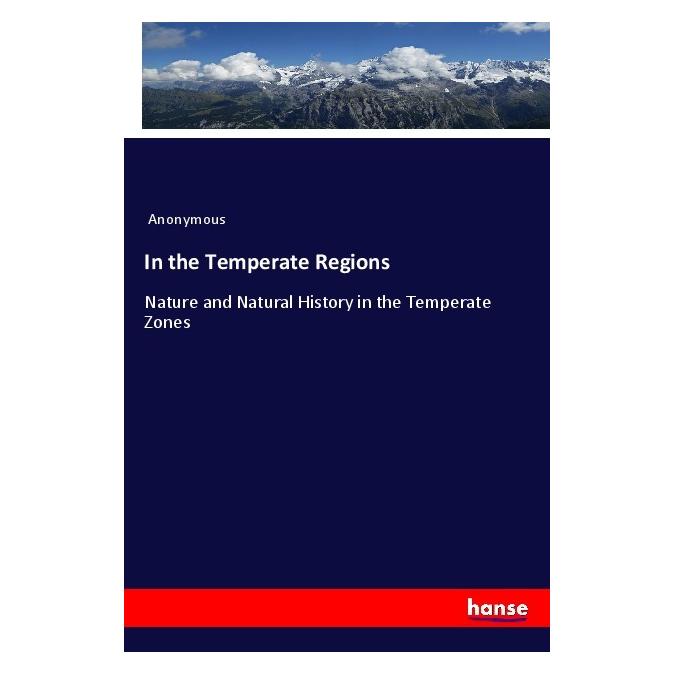Hansebooks In the Temperate Regions (Englisch, Softcover, Anonymous) (56085291)