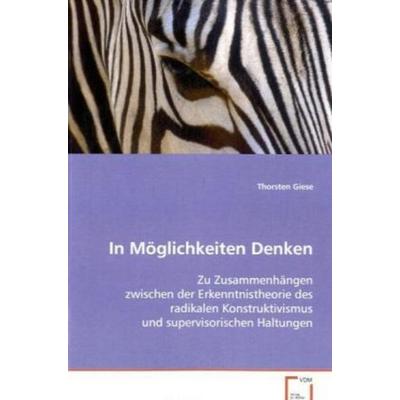Giese Thorsten: In Möglichkeiten Denken, Taschenbuch von Thorsten Giese, VDM, 978-3-639-08092-6