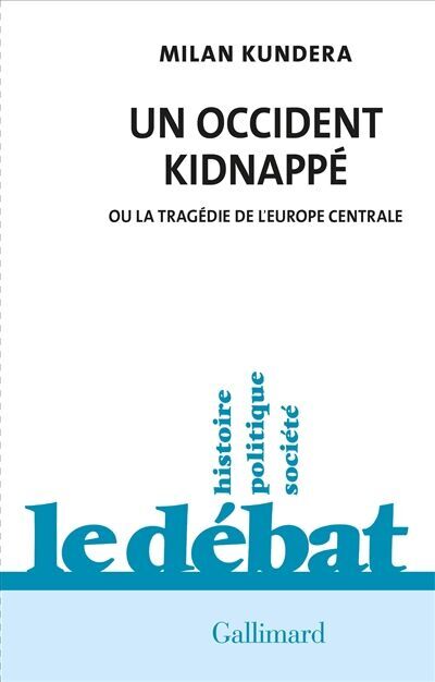 Milan Kundera - Un Occident kidnappé ou La tragédie de l'Europe centrale - Preis vom 14.10.2026 23:07:16 h