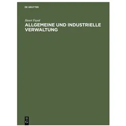 Fayol:Allgemeine und industrielle Verwa, Fachbücher von Henri Fayol