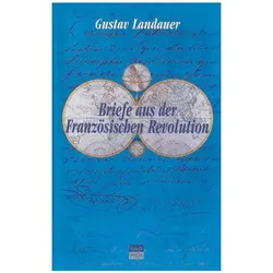 Briefe aus der Französischen Revolution, Fachbücher von Gustav Landauer