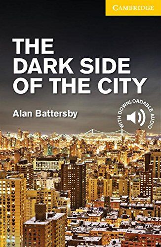 Alan Battersby - The Dark Side of the City Level 2 Elementary/Lower Intermediate (Cambridge English Readers Level 2 Elementary/ Lower Intermediate) - Preis vom 10.10.2026 11:48:34 h