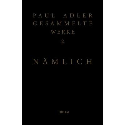Nämlich, Gebundene Ausgabe von Paul Adler, Thelem, 978-3-945363-30-0