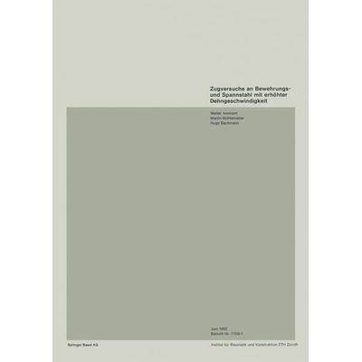 Zugversuche an Bewehrungs- und Spannstahl mit erhöhter Dehngeschwindigkeit, Taschenbuch von Ammann,Mühlematter,Bachmann, Springer Basel,