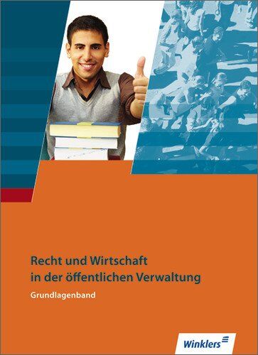 Hans-Gerd Düngen - Ausbildung in der öffentlichen Verwaltung: Recht und Wirtschaft - Grundlagenband: Schülerbuch, 3., neu bearbeitete Auflage, 2013 - Preis vom 09.10.2026 07:28:09 h