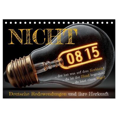 Nicht 08/15 - Deutsche Redewendungen und ihre Herkunft (Tischkalender 2026 DIN A5 quer), CALVENDO Monatskalender